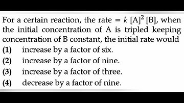 For a certain reaction, the rate = k [A]2 [B] when the initial concentration of A is tripled keeping