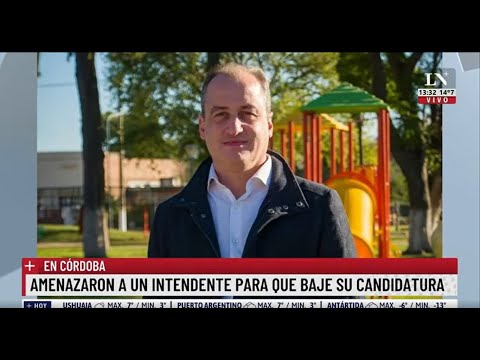 Córdoba: amenazaron a un intendente para que baje su candidatura