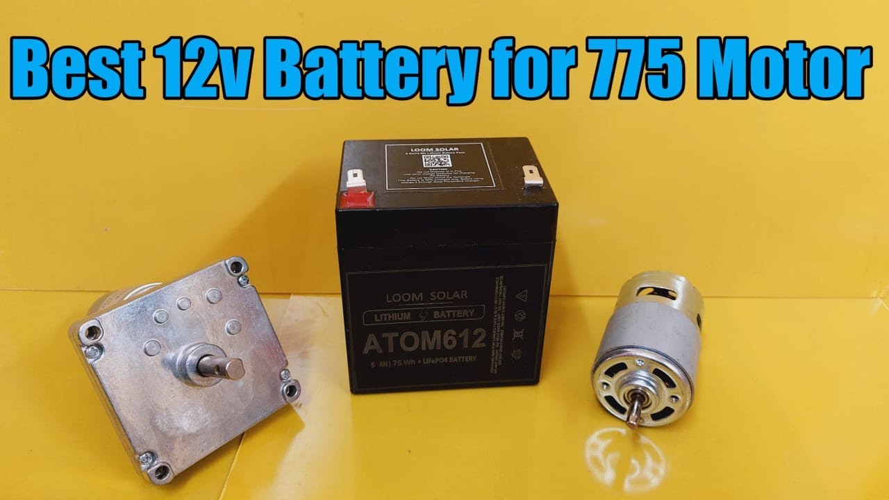 Best 12v DC Battery for 775 Motor, DIY projects, Solar Energy, UPS