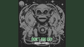 Don't You Cry