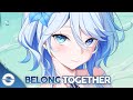 Nightcore Belong Together Lyrics Nightcore Belong Together Lyrics