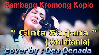 CINTA SARJANA - Gambang kromong Koplo - cover Dea Denada