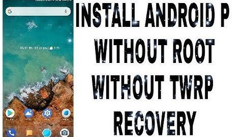 How to install redmi note 5 android p without root and twrp recovery