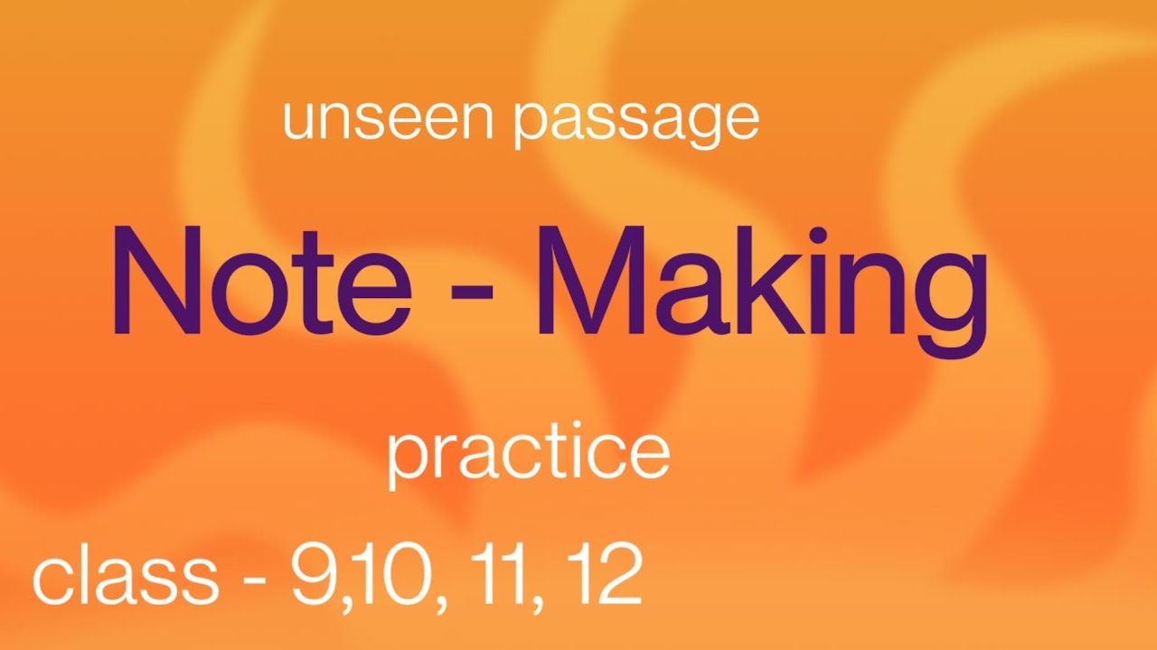 Note - Making practice //unseen passage note making//class -9,10, 11 12 ...