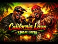 Reggae Version 2Pac Feat Dr Dre California Love Cover Ia