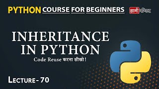 Python Inheritance | Lecture 70 | Python for Beginners
