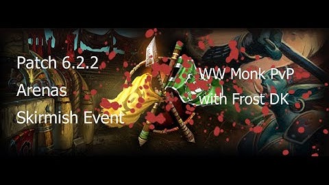 PvP Arena 2v2 Skirmish Event Windwalker Monk and Frost Death Knight!! - WoD Patch 6.2 Jitterzz WoW