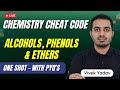 ALCOHOLS, PHENOLS &amp; ETHERS | PYQ&#39;s | One shot | Chemistry Cheat Code | NEET Chemistry | NEET 2023