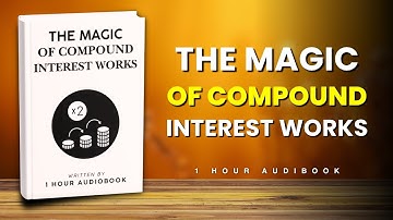 The Power of Compound Interest: How Small Investments Grow Big | 1 Hour AudioBook
