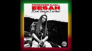EESAH x PRODUCER AJAL • REAL GANJA FARMER | Ajal Music Group [2024]