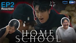 [REACTION] EP.2 นักเรียนต้องขัง | HomeSchool | GMMTVxPrime