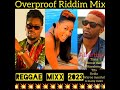 REGGAE MIX 2023 💯OVERPROOF RIDDIM KONSHENS,MAVADO,DANIEL,TIANA,BEENIE MAN,WAYNE MARSHAL,DEMARCO