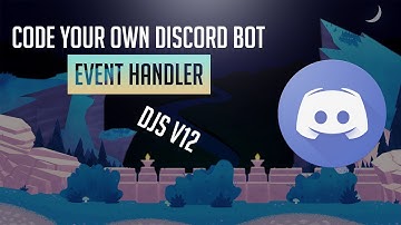 How To Code Your Own Discord Bot (2020) || Events Handler || DJS V12
