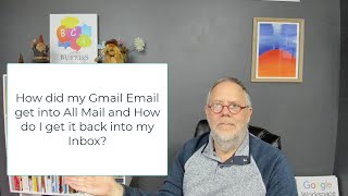 How did my Gmail email get into All Mail and not in my Inbox and How do I get them back?