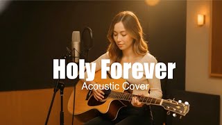 Holy Forever - Acoustic Cover