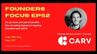 Carv’s Matthijs Metzemaekers on Hung Lee’s Founders Focus to talk Carv, recruitment, AI and business