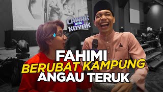 Lawak Atau Koyak S2  Fahimi Jadi Angau Kecik Jadi Bangang