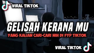 Dj Gelisah Keranamu - Thomas Arya II Viral Tiktok Nih Yang Kalian Cari-Cari