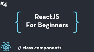 ReactJS For Beginners #4 - Class Components