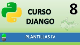 Curso Django. Plantillas IV. Condicionales, filtros y cargadores de plantillas. Vídeo 8