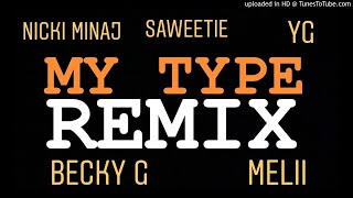 MY TYPE REMIX (Saweetie, YG, Nicki Minaj, Becky G, Melii)