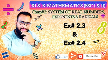 IX & X - Maths Chap#2: System of Real Number, Exponents and Radicals | Ex # 2.3 & 2.4 | SSC I & II