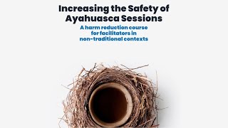 &#39;Increasing the Safety in Ayahuasca Sessions&#39;: an online course by ICEERS Academy