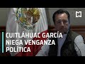 Detención de José Manuel del Río no es venganza política: Cuitláhuac García