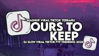 Dj Ours To Keep Slow Viral Tiktok 1