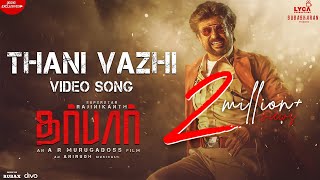 DARBAR (Tamil) - Thani Vazhi (Video Song) | Rajinikanth | AR Murugadoss | Anirudh | Subaskaran