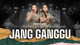 SILVY KUMALASARI Feat DIKE SABRINA - JANG GANGGU (VIDEO LIRIK) | Yang itu Sa punya Jang Ganggu