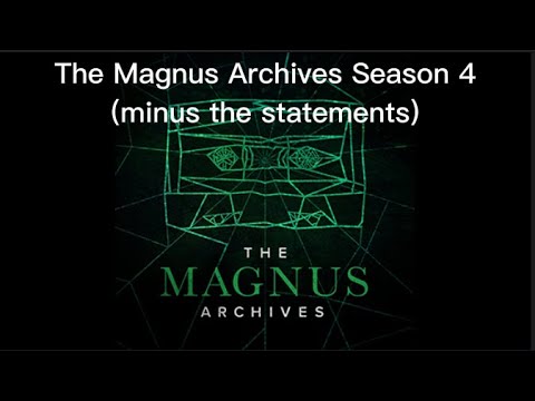 The Magnus Archives minus the statements | Season Four - YouTube