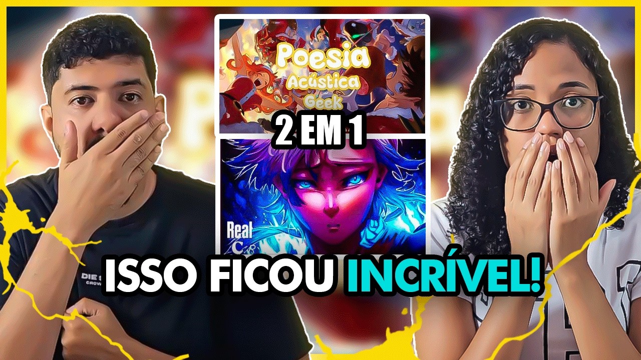 REACT 2 EM 1 - RealCR☆ - Poesia Acústica Geek e Nasci Pra Brilhar (Animes) - Caçadores React