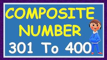 Composite Numbers 301 To 400 | Composite Numerals 301 To 400 | 301 To 400 Composite Numbers |