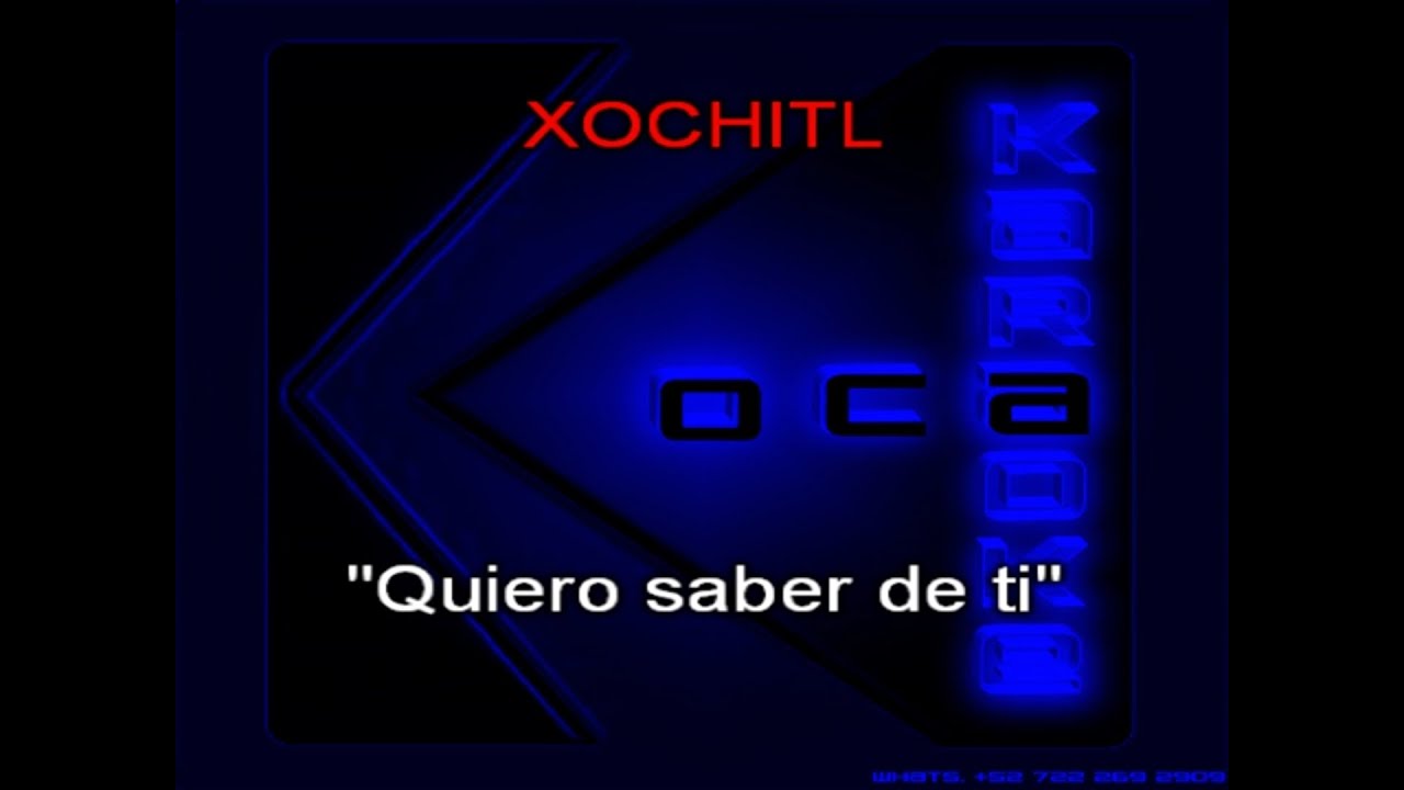 Karaoke Xochitl   Quiero saber de ti