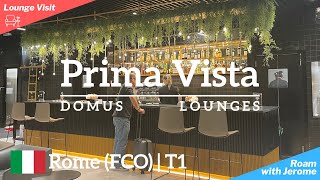 PRIMA VISTA LOUNGES DOMUS 🇮🇹 | ROME (FCO) AIRPORT - Terminal 1