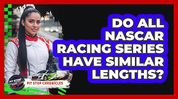 Do all NASCAR racing series have similar lengths?