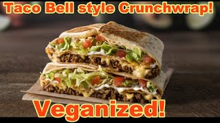 Recipe: Veganize a Taco Bell Style Crunchwrap!