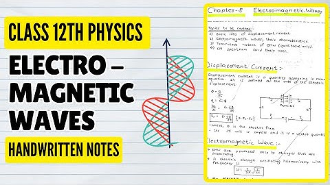 Electromagnetic Waves Notes PDF || Class 12th Physics Chapter 8 Handwritten Notes