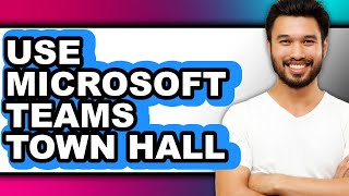 How to Use Microsoft Teams Town Hall - Easy Guide