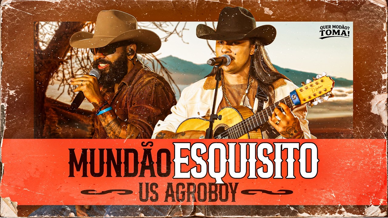 Mundão Esquisito - Us Agroboy (Álbum Quer Modão? Toma!)