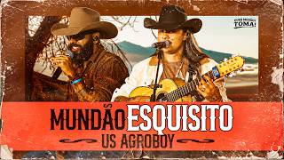 Mundão Esquisito - Us Agroboy Álbum Quer Modão? Toma