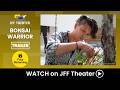 BONSAI WARRIOR - Trailer | JFF Theater
