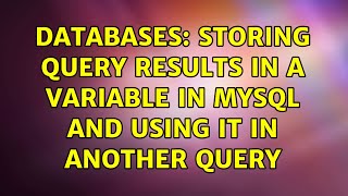 Databases: storing query results in a variable in mysql and using it in another query