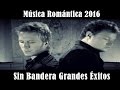 Mix Sin Bandera - Musica Romantica - Dj Rony Dayz