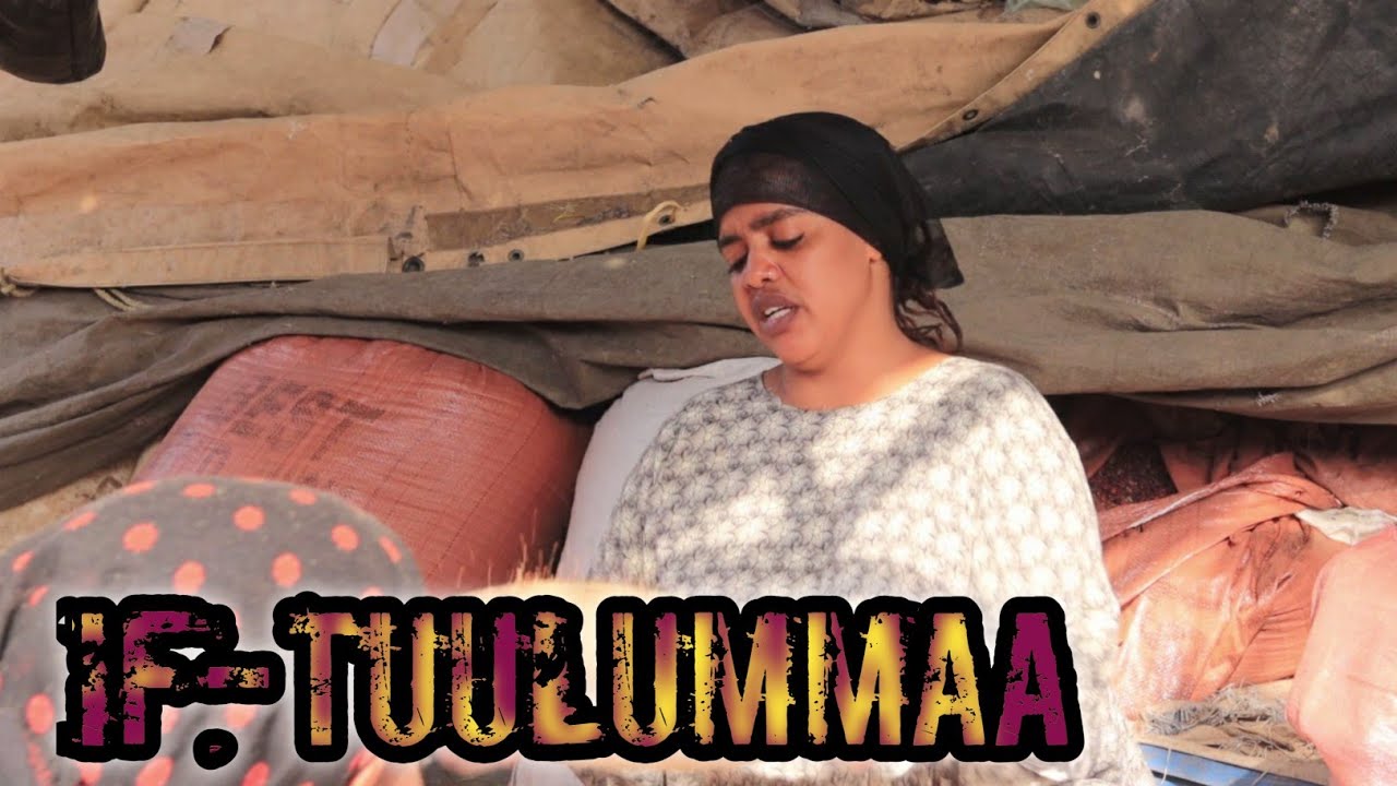 New Diraamaa If Tuulummaa Hedduu Nama Ajaa'ibsiisu