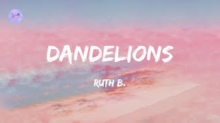 Dandelions (Lyrics) - Ruth B. chords