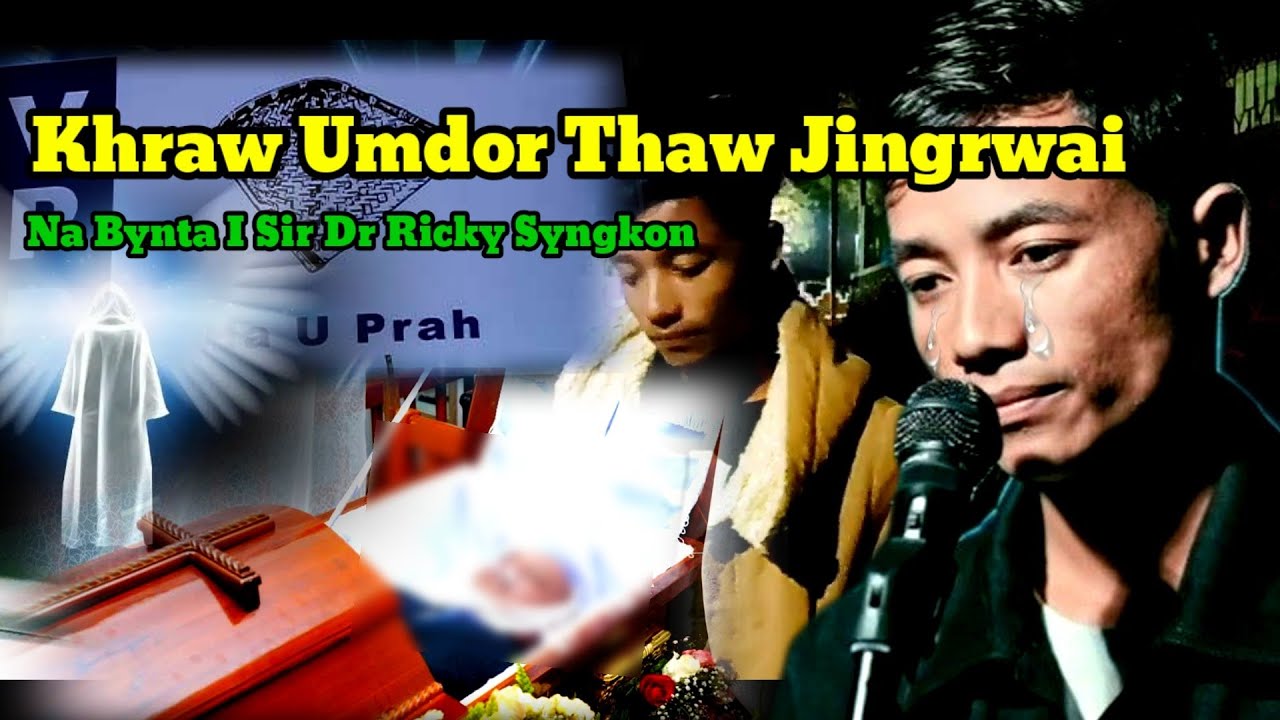 Khraw Umdor Shna Jingrwai Na bynta I Dr Ricky Syngkon Kaba ngi la Duh Noh ia i