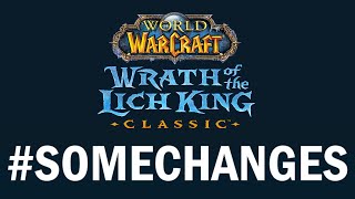 Top 10 HUGE CHANGES Being Made to WotLK Classic