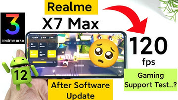 Realme X7 Max 120fps Gaming After Realme Ui 3.0 & Android 12 Update Support Test 🤔🥺🔥😭